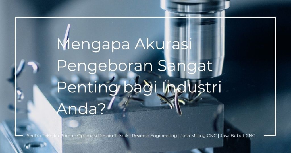 Jasa Pembuatan Jig Pengeboran Presisi: Mengapa Akurasi Pengeboran Sangat Penting bagi Industri Anda?